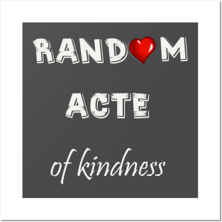 random acts of kindness t-shirt Posters and Art